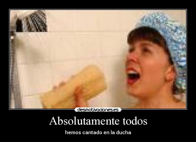 Absolutamente todos -