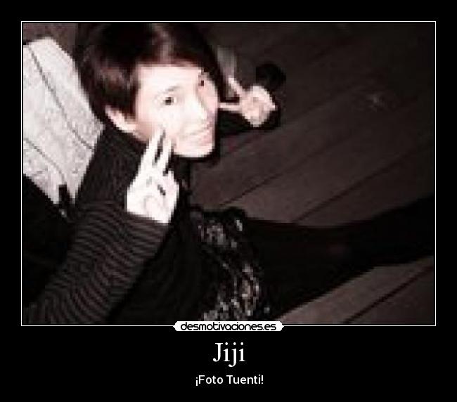 Jiji - ¡Foto Tuenti!