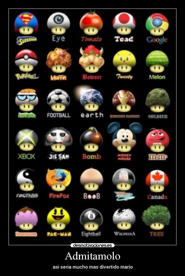 Admitamolo - asi seria mucho mas divertido mario