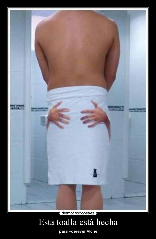 Esta toalla está hecha - para Foerever Alone