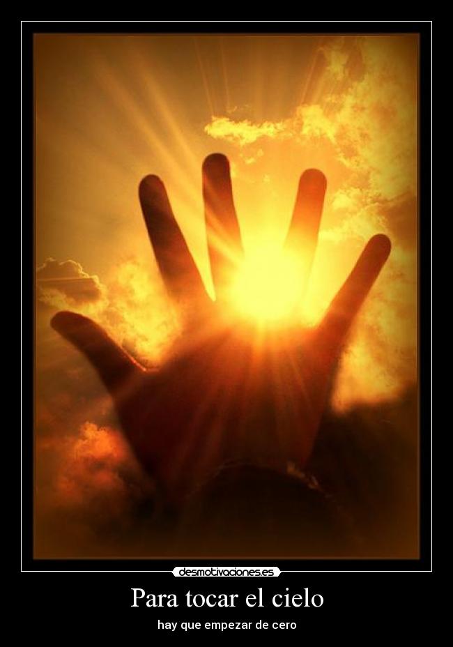 Para tocar el cielo - hay que empezar de cero