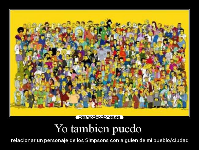 Yo tambien puedo - relacionar un personaje de los Simpsons con alguien de mi pueblo/ciudad