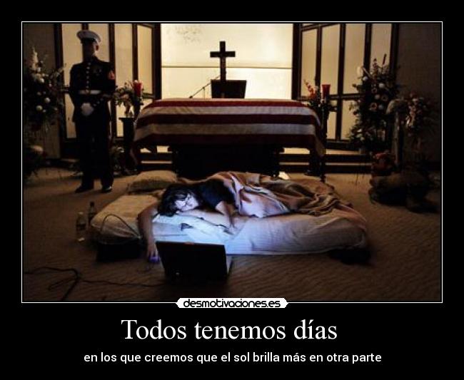 Todos tenemos días -