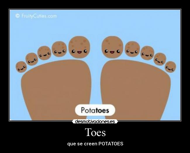 Toes - que se creen POTATOES