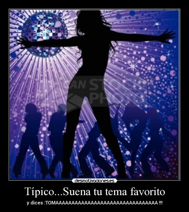 Típico...Suena tu tema favorito -