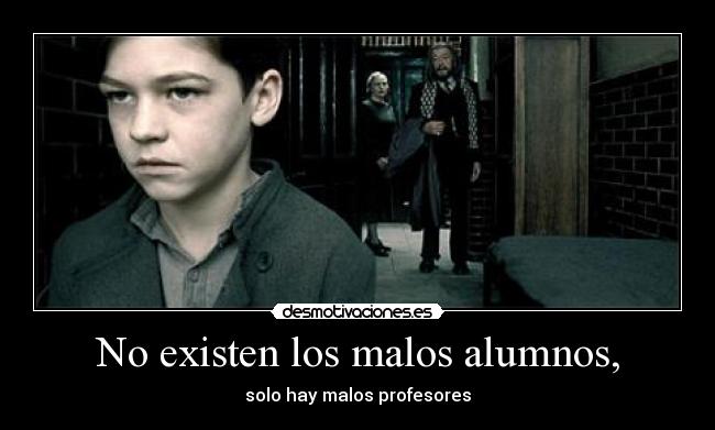 No existen los malos alumnos, - solo hay malos profesores