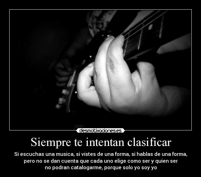 Siempre te intentan clasificar -