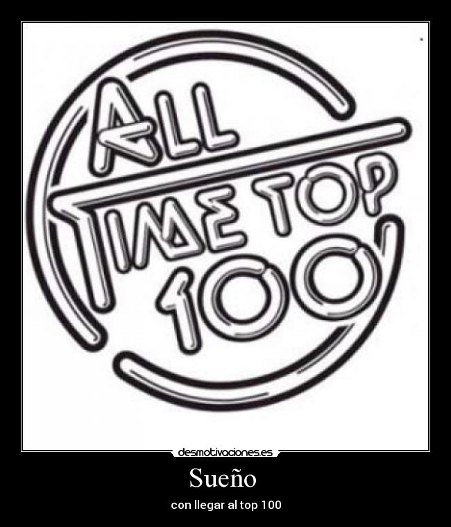 Sueño - con llegar al top 100