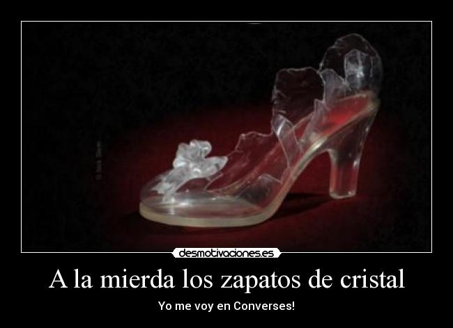 A la mierda los zapatos de cristal -