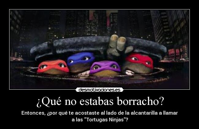 ¿Qué no estabas borracho? - 