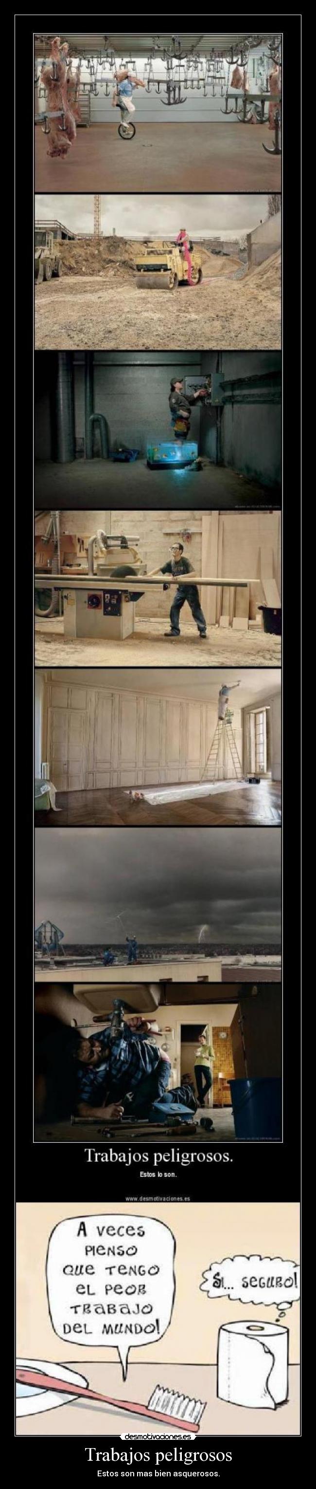 Trabajos peligrosos - Estos son mas bien asquerosos.
