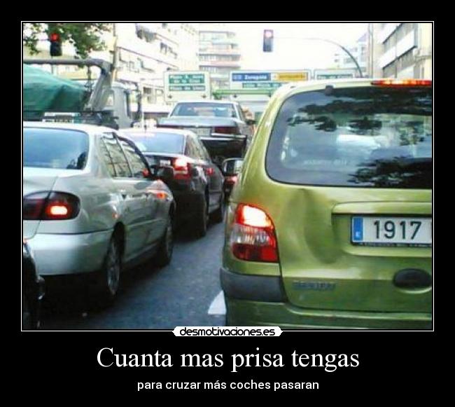 Cuanta mas prisa tengas - 