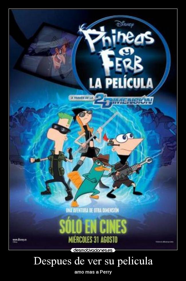 Despues de ver su pelicula - amo mas a Perry