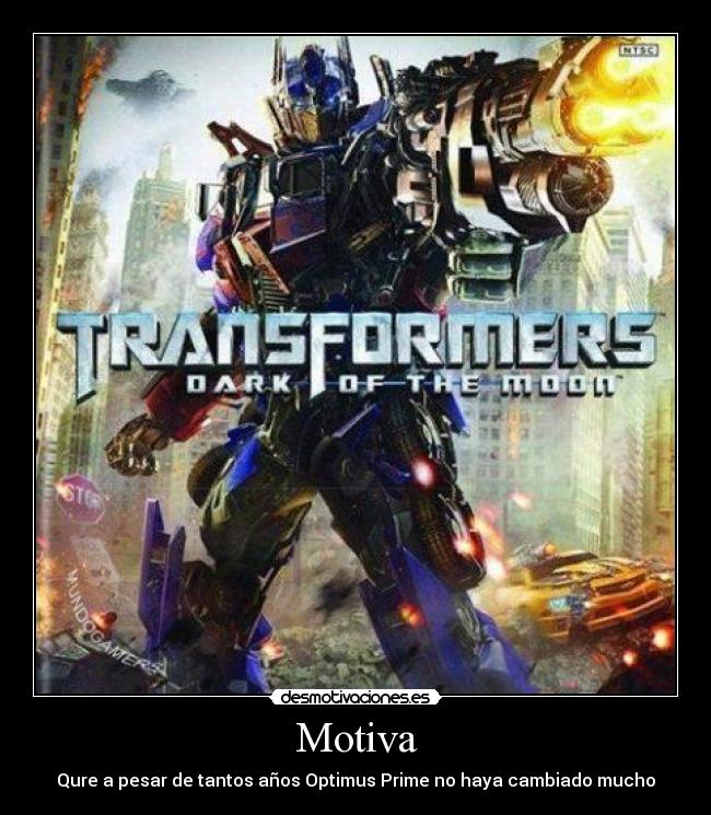 Motiva - Qure a pesar de tantos años Optimus Prime no haya cambiado mucho