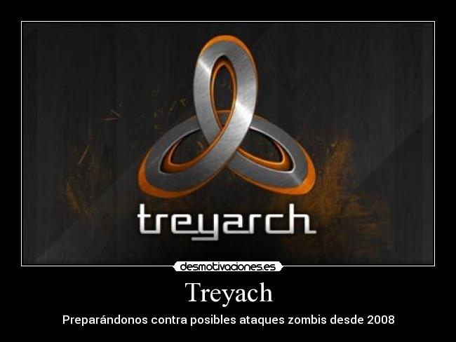 Treyach - Preparándonos contra posibles ataques zombis desde 2008