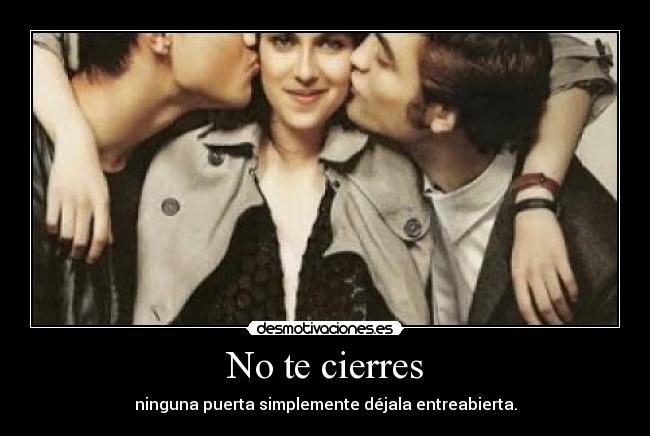 No te cierres -