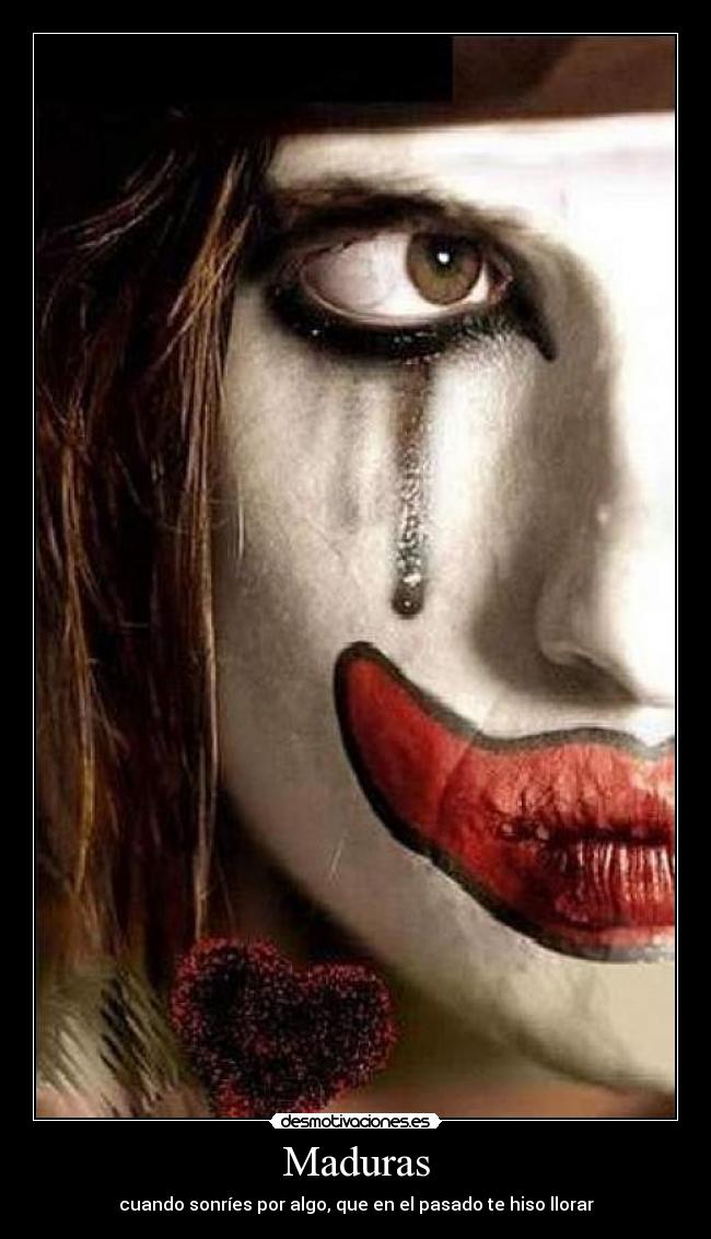 Maduras - cuando sonríes por algo, que en el pasado te hiso llorar