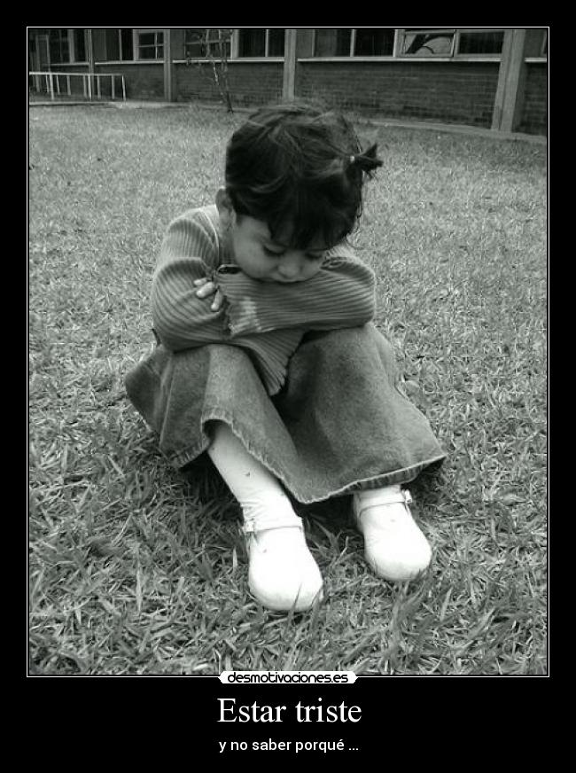 Estar triste -