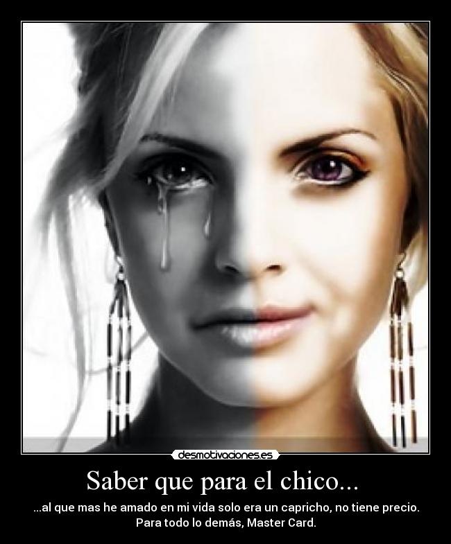 Saber que para el chico... -