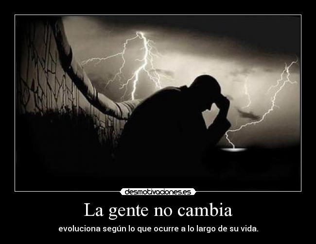 La gente no cambia -