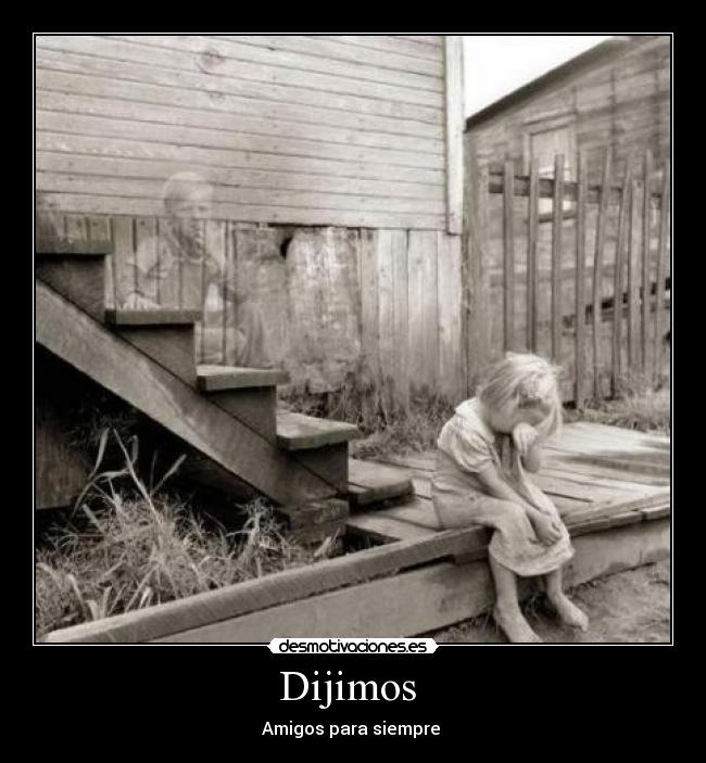 Dijimos - Amigos para siempre