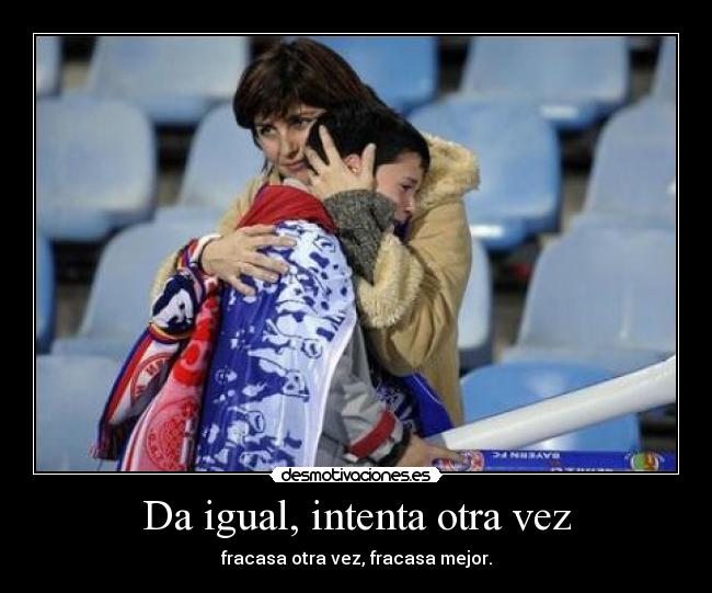 Da igual, intenta otra vez - fracasa otra vez, fracasa mejor.