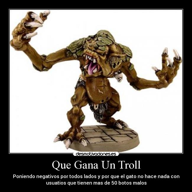 Que Gana Un Troll -
