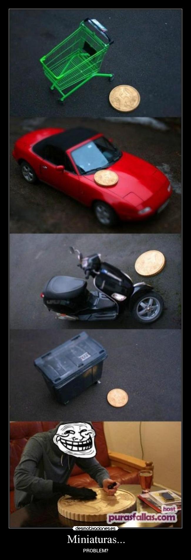carteles troll problem moneda miniatura desmotivaciones