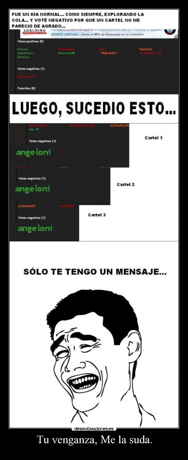 Tu venganza, Me la suda. -