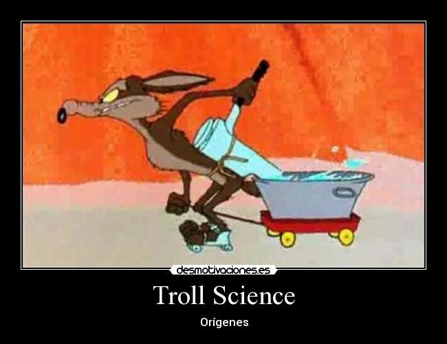 Troll Science - Orígenes