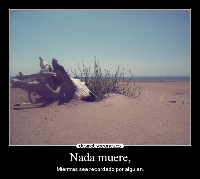 Nada muere, - 