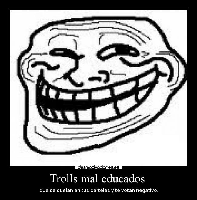 Trolls mal educados  - 