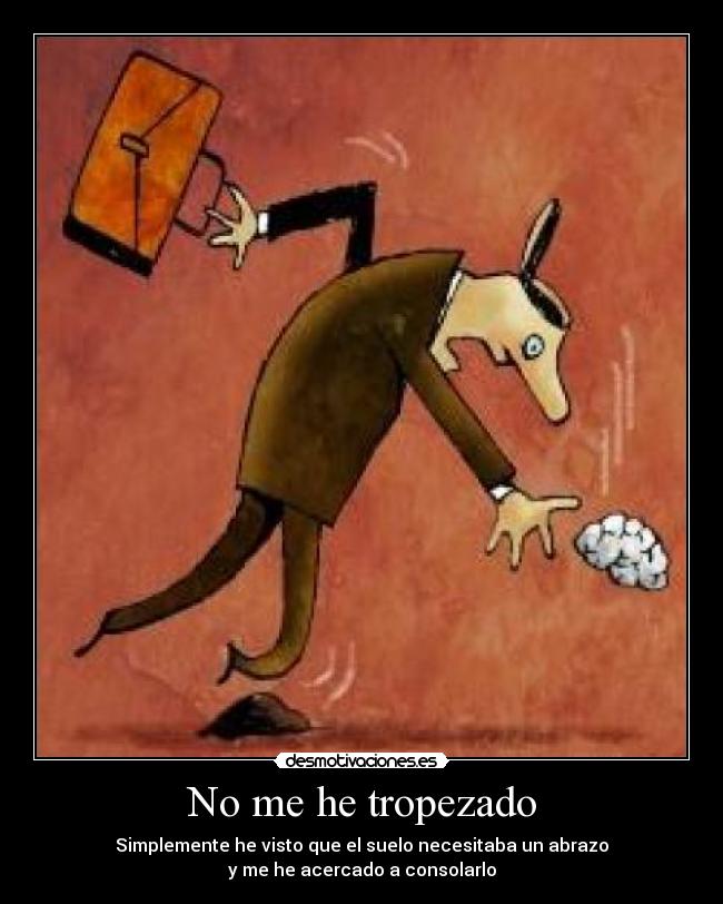 No me he tropezado -