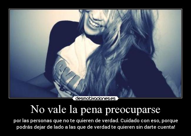 No vale la pena preocuparse -