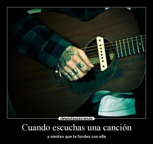 Cuando escuchas una canción -