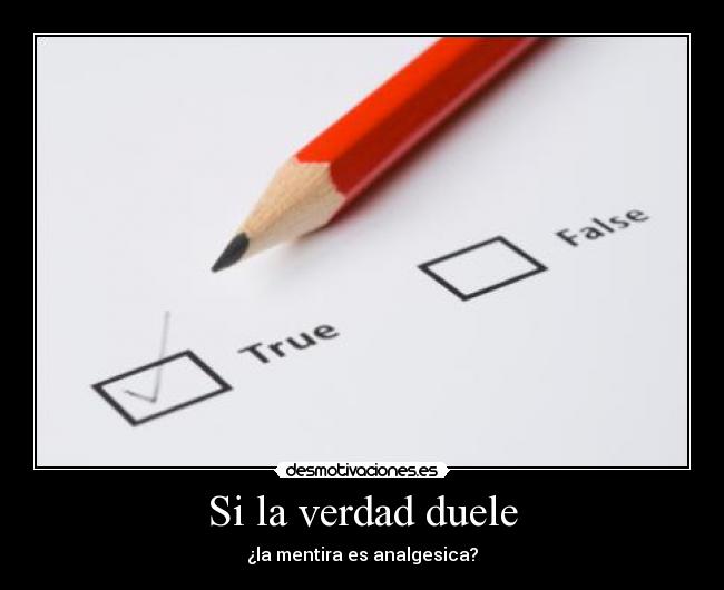 Si la verdad duele -