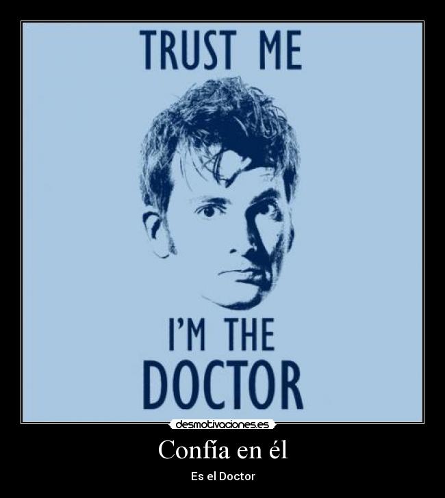 carteles trust me im the doctor desmotivaciones