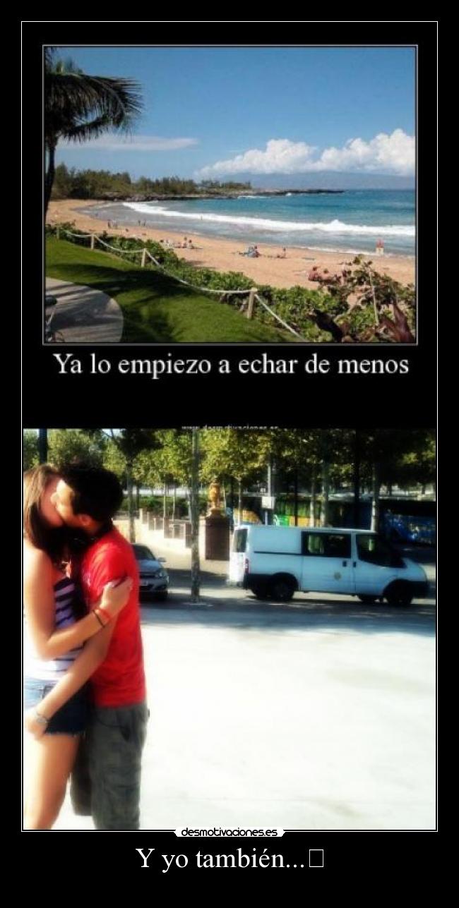 Y yo también...♡ -