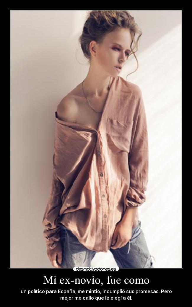 Mi ex-novio, fue como -