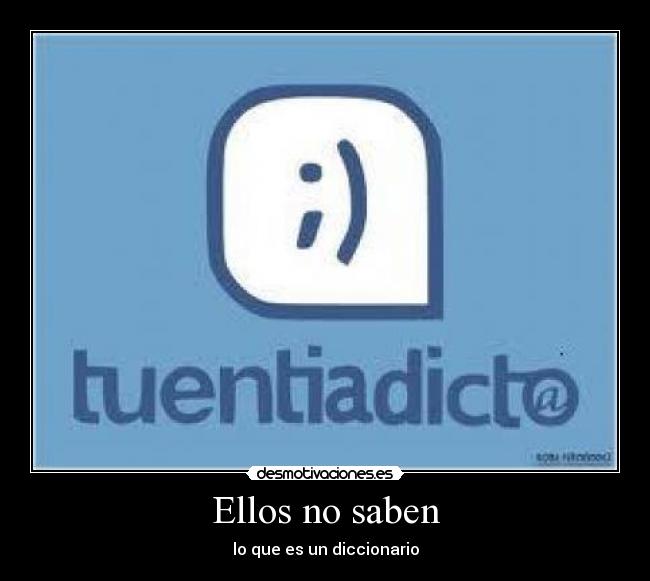 Ellos no saben - lo que es un diccionario