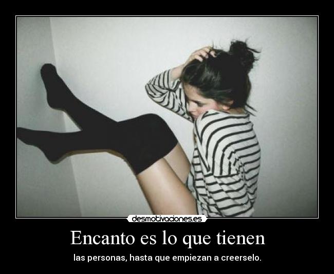 Encanto es lo que tienen - 