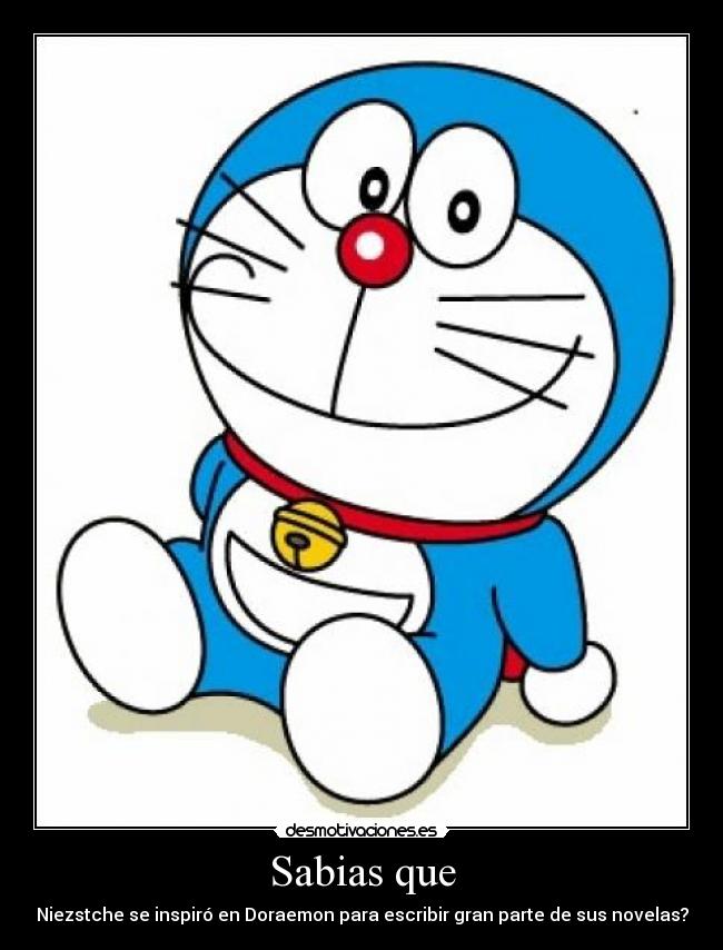 Sabias que - Niezstche se inspiró en Doraemon para escribir gran parte de sus novelas?