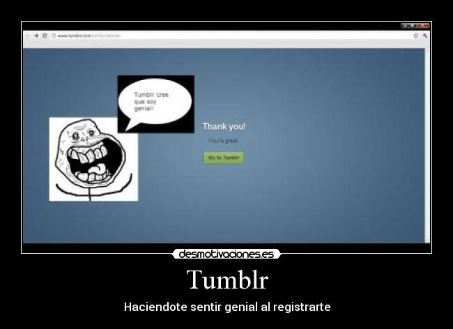 Tumblr - Haciendote sentir genial al registrarte