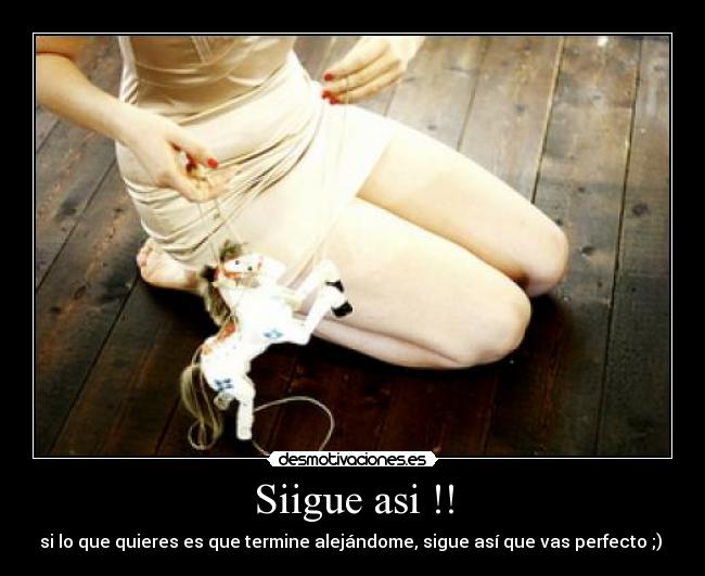 Siigue asi !! -