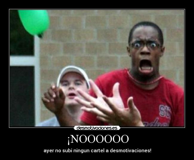 ¡NOOOOOO -