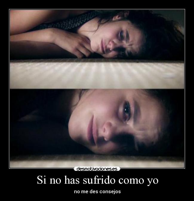 carteles has sufrido como yo consejos desmotivaciones