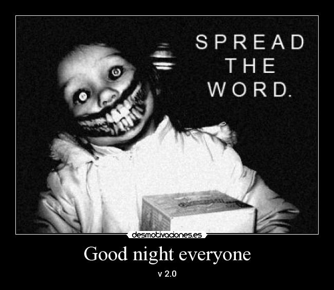Good night everyone - v 2.0