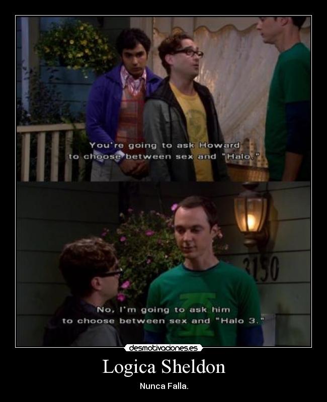 Logica Sheldon - Nunca Falla.