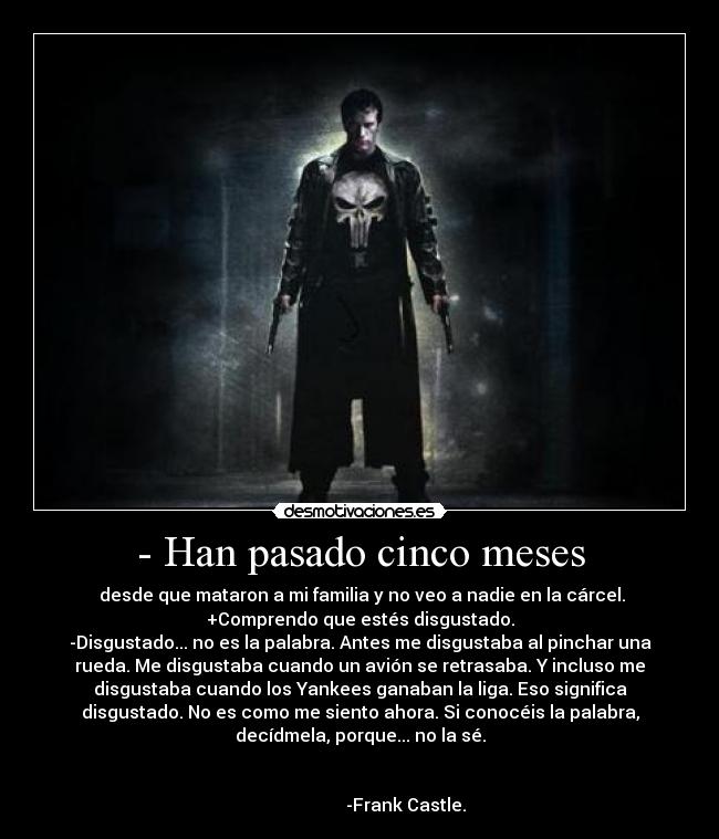 - Han pasado cinco meses - 