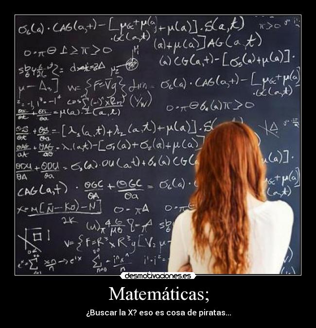 Matemáticas; - ¿Buscar la X? eso es cosa de piratas...